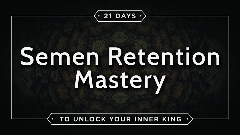 Semen Retention Online Course by Taylor Johnson